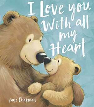 I Love You With all my Heart de Jane Chapman