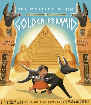 The Mystery of the Golden Pyramid de Adela Norean