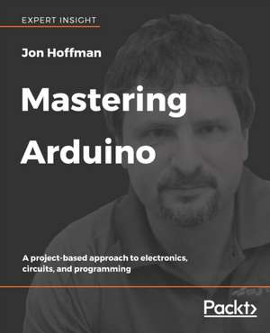 Mastering Arduino de Jon Hoffman