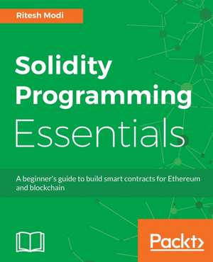 Solidity Programming Essentials de Ritesh Modi