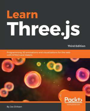 Learn Three.js - Third Edition de Jos Dirksen