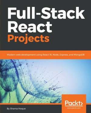 Full-Stack React Projects de Shama Hoque