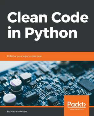 Clean Code in Python de Mariano Anaya