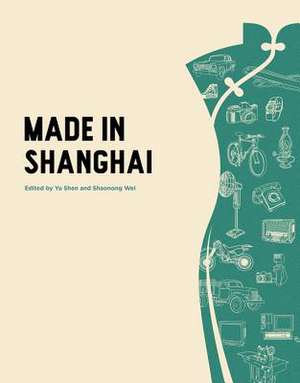 MADE IN SHANGHAI de Shaonong Wei