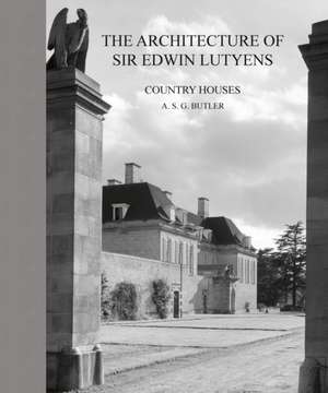 The Architecture of Sir Edwin Lutyens de A. S. G. Butler