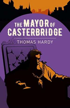 Hardy, T: Mayor of Casterbridge de Thomas Hardy