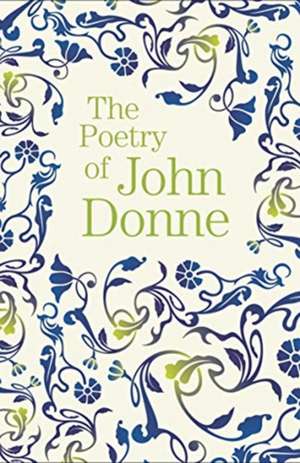 The Poetry of John Donne de John Donne