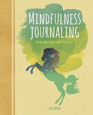 Mindfulness Journaling de Tara Ward