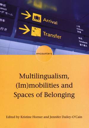 Multilingualism, (Im)mobilities and Spaces of Belonging