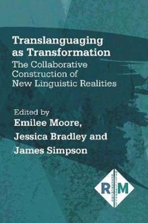 Translanguaging as Transformation de Emilee Moore