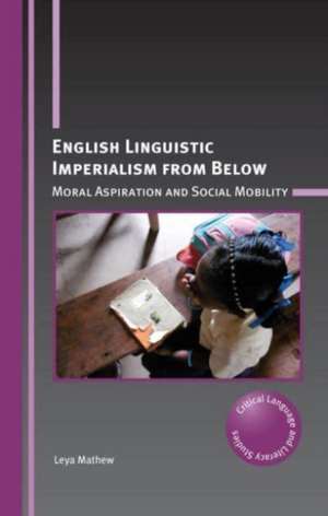 English Linguistic Imperialism from Below de Leya Mathew