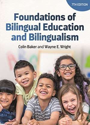 Foundations of Bilingual Education and Bilingualism de Wayne E. Wright