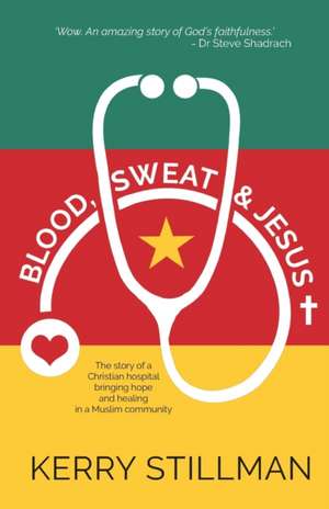 Blood, Sweat and Jesus de Kerry Stillman