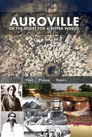 Auroville, or the quest for a better world de Christine Devin