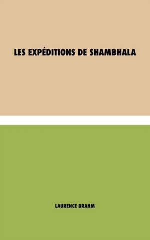 Les Expéditions de Shambhala de Laurence Brahm