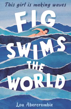 Fig Swims the World de Lou Abercrombie