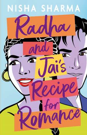 Radha and Jai's Recipe for Romance de Nisha Sharma