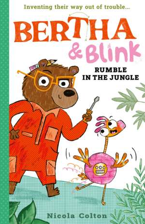 Bertha and Blink: Rumble in the Jungle de Nicola Colton