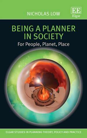 Being a Planner in Society – For People, Planet, Place de Nicholas Low