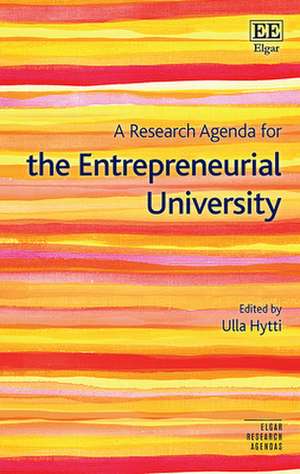 A Research Agenda for the Entrepreneurial University de Ulla Hytti