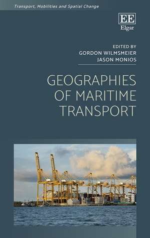 Geographies of Maritime Transport de Gordon Wilmsmeier