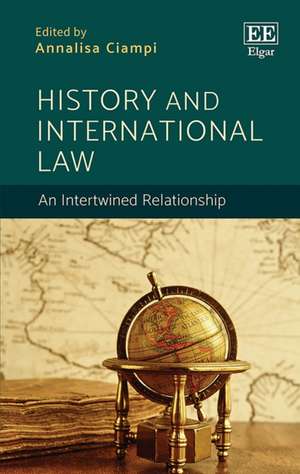 History and International Law – An Intertwined Relationship de Annalisa Ciampi