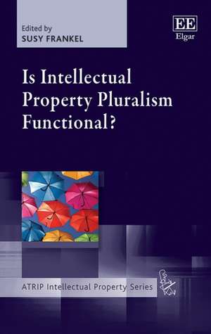 Is Intellectual Property Pluralism Functional? de Susy Frankel