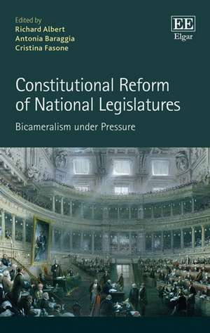 Constitutional Reform of National Legislatures – Bicameralism under Pressure de Richard Albert