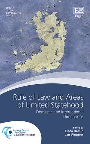 Rule of Law and Areas of Limited Statehood – Domestic and International Dimensions de Linda Hamid