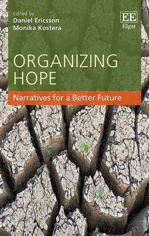 Organizing Hope – Narratives for a Better Future de Daniel Ericsson