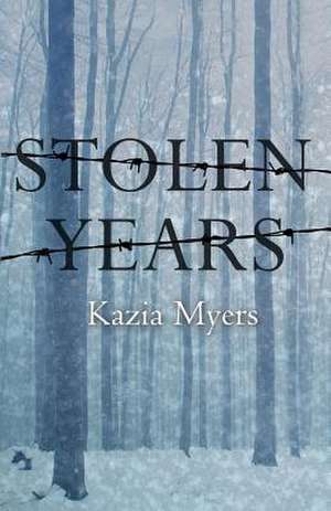 Stolen Years de Kazia Myers