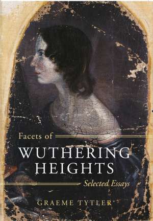 Facets of Wuthering Heights de Graeme Tytler