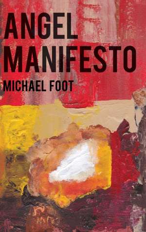 Angel Manifesto de Michael Foot