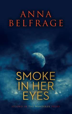 Smoke in Her Eyes de Anna Belfrage