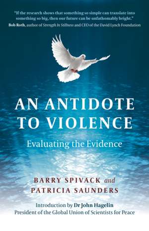 Antidote to Violence, An – Evaluating the evidence de Barry Spivack