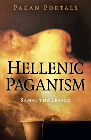 Pagan Portals – Hellenic Paganism de Samantha Leaver