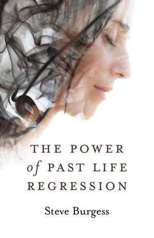 Power of Past Life Regression, The de Steve Burgess