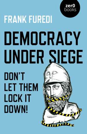 Democracy Under Siege de Frank Furedi