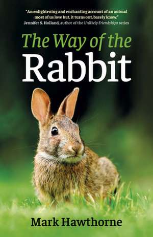 The Way of the Rabbit de Mark Hawthorne