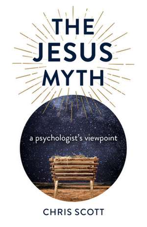 Jesus Myth, The de Chris Scott