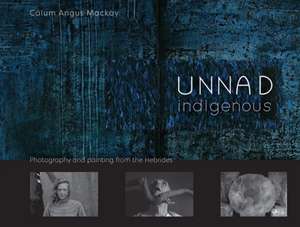 Unnad - Indigenous de Calum Angus Mackay