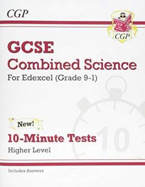 Grade 9-1 GCSE Combined Science: Edexcel 10-Minute Tests (with answers) - Higher de CGP Books