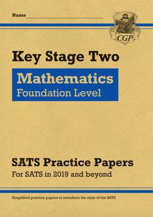 KS2 Maths Targeted SATS Practice Papers: Foundation Level (for the 2021 tests) de CGP Books