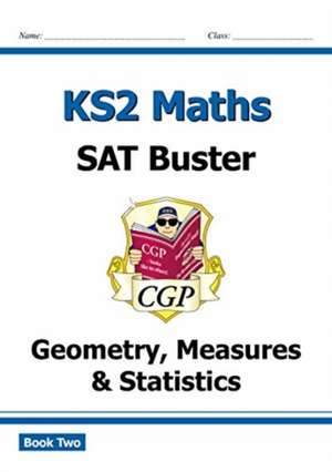 KS2 Maths SAT Buster: Geometry, Measures & Statistics - Book 2 (for the 2025 tests) de Cgp Books