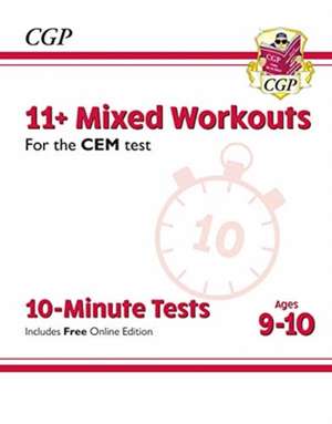 11+ CEM 10-Minute Tests: Mixed Workouts - Ages 9-10 (with Online Edition) de Cgp Books