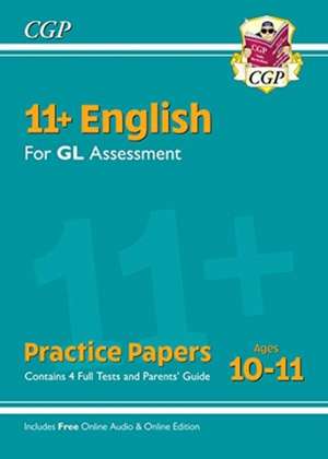 11+ GL English Practice Papers: Ages 10-11 - Pack 1 (with Parents' Guide & Online Edition): perfect practice for the 2022 tests de CGP Books