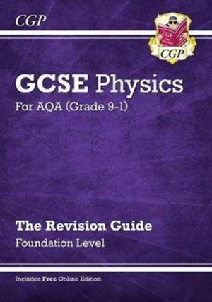 GCSE Physics AQA Revision Guide - Foundation includes Online Edition, Videos & Quizzes: for the 2025 and 2026 exams de Cgp Books