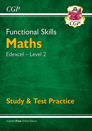 Functional Skills Maths: Edexcel Level 2 - Study & Test Practice de Cgp Books