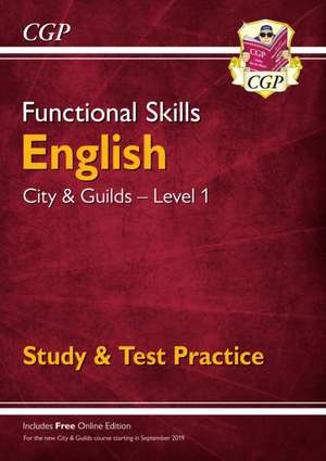 Functional Skills English: City & Guilds Level 1 - Study & Test Practice de Cgp Books