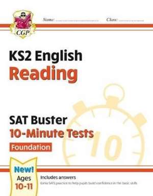 KS2 English SAT Buster 10-Minute Tests: Reading - Foundation (for the 2025 tests) de Cgp Books